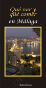 Qué ver y qué comer en Málaga